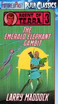 The Emerald Elephant Gambit (Agent of T.E.R.R.A. #3) by Larry Maddock