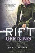 The Rift Uprising (The Rift Uprising Trilogy #1) by Amy S. Foster