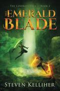 The Emerald Blade (The Landkist Saga #2) by Steven Kelliher