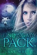 Finding My Pack (My Pack #1) by Lane Whitt