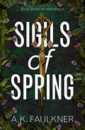 Sigils of Spring (Inheritance #7) by Seb Yarrick