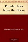 Popular Tales from the Norse by George Webbe Dasent