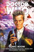 Doctor Who: The Twelfth Doctor, Vol. 6: Sonic Boom (Doctor Who: The Twelfth Doctor #6) by Robbie Morrison