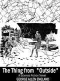The Thing from -- Outside by George Allan England