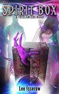 The Spirit Box  (The Freelancers Book 1) by Lee Isserow