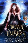 Crown of Embers  (The Chosen) by Meg Anne