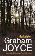 Dark Sister by Graham Joyce