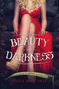 Of Beauty and Darkness (Reapers Grimm #1) by Peggy Martinez