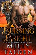 Burning Bright by Milly Taiden