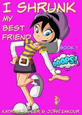 Ooops! (I Shrunk My Best Friend! #1) by John Zakour