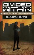 Divided Within (The Divide Universe #2) by Sandra Bard