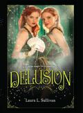 Delusion by Laura L. Sullivan