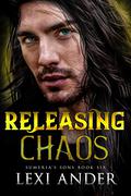 Releasing Chaos (Sumeria's Sons #6) by Lexi Ander