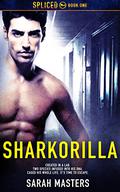 Sharkorilla (Spliced #1) by Sarah Masters