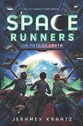 The Fate of Earth (Space Runners #4) by Jeramey Kraatz