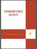 Timediver's Dawn by L.E. Modesitt Jr.