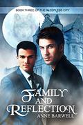 Family and Reflection (The Sleepless City #3) by Anne Barwell