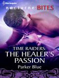 The Healer's Passion (Time Raiders #7) by Parker Blue
