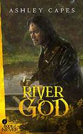 River God (Book of Never #3) by Ashley Capes