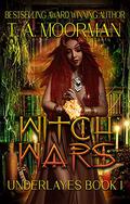 Witch Wars (Underlayes #1) by T.A. Moorman