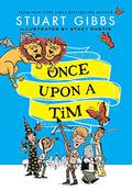 Once Upon a Tim  (The Once Upon a Tim Series) (Once Upon a Tim #1) by Stuart Gibbs