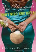 Real Mermaids Don't Need High Heels (Real Mermaids #3) by Helene Boudreau