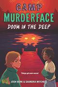 Camp Murderface #2: Doom in the Deep (Camp Murderface #2) by Saundra Mitchell
