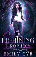 The Lightning Prophecy (The Lightning Witch Trilogy #1) by Emily Cyr