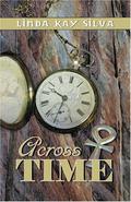 Across Time (Across Time #1) by Linda Kay Silva