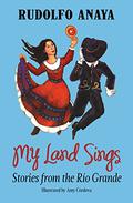 My Land Sings by Rudolfo Anaya