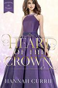Heart of the Crown (Daughters of Peverell #3) by Hannah Currie
