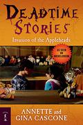 Invasion of the Appleheads (Deadtime Stories #2) by A.G. Cascone