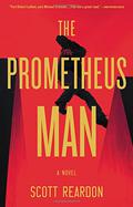 The Prometheus Man (Prometheus Man #1) by Scott Reardon