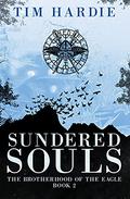 Sundered Souls (The Brotherhood of the Eagle #2) by Tim Hardie