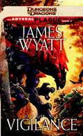 Oath of Vigilance (The Abyssal Plague #4) by James Wyatt