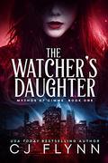 The Watcher's Daughter (Mythos of Cimme #1) by C.J. Flynn