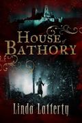 House of Bathory by Linda Lafferty