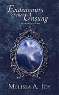 Endeavours of the Unsung  (Tales from Aeldynn, #1) by Melissa A. Joy
