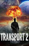 Transport 2: The Flood (Transport #2) by Phillip P. Peterson