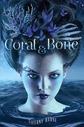 Coral & Bone (The Siren Chronicles #1) by Tiffany Daune