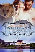 Don't Judge a Bear by His Cover (Honeycomb Falls #6) by Cassie Wright