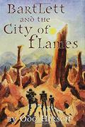 Bartlett and the City of Flames (Barlett #2) by Odo Hirsch