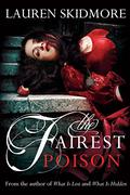 The Fairest Poison (What Is Hidden #3) by Lauren Skidmore