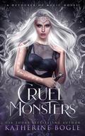 Cruel Monsters by Katherine Bogle