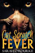 Cat Scratch Fever by Sarah O'Rourke