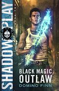 Shadow Play (Black Magic Outlaw #2) by Domino Finn
