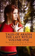 Tales of Aradia: The Last Witch (Tales of Aradia: The Last Witch #1) by L.A. Jones