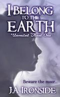 I Belong to the Earth (Unveiled Series #1) by J.A. Ironside