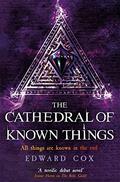 The Cathedral of Known Things (The Relic Guild #2) by Edward Cox