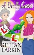 A Deadly Lesson (Storage Ghost Murder #3) by Gillian Larkin
